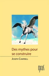 Des mythes pour se construire