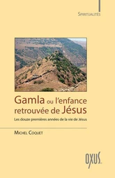 Gamla ou l'enfance retrouvée de Jésus 