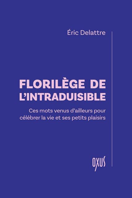 Florilège de l'intraduisible - Eric Delattre - Oxus